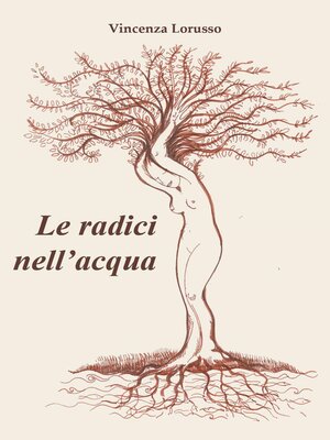cover image of Le radici nell'acqua